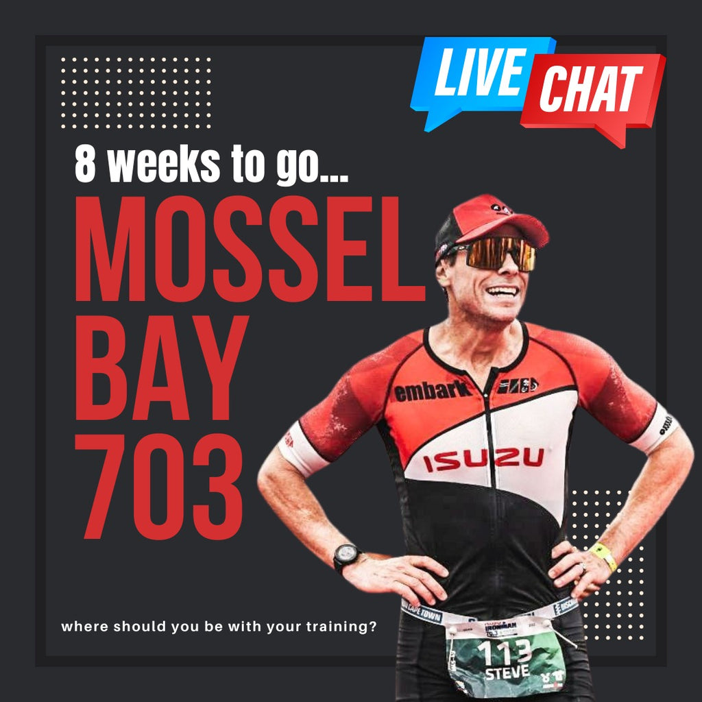 8 Weeks to go... Mossel Bay 703